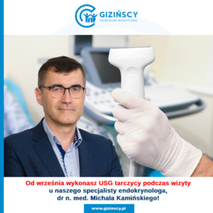 Od września wykonasz USG tarczycy podczas wizyty u naszego specjalisty endokrynologa – dr n. med. Michała Kamińskiego!